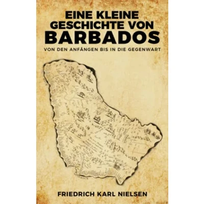 Abbildung von Eine kleine Geschichte Von Barbados: den Anfängen bis in die Gegenwart