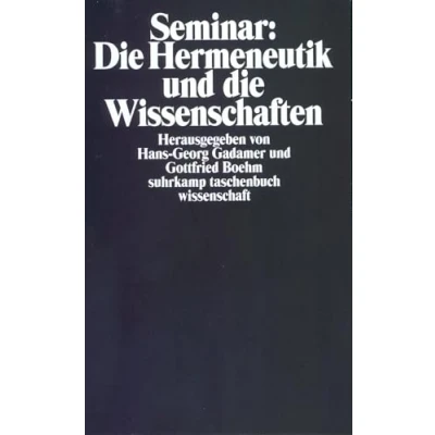 Abbildung von Seminar: die Hermeneutik und Wissenschaften: Herausgegeben von Hans Georg Gadamer Gottfried Boehm (suhrkamp taschenbuch wissenschaft)