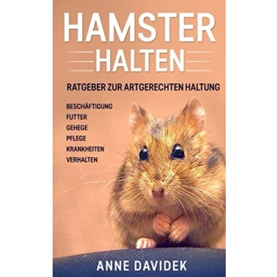 Abbildung von Hamster halten: Ratgeber zur artgerechten Haltung Beschäftigung Futter Gehege Pflege Krankheiten Verhalten