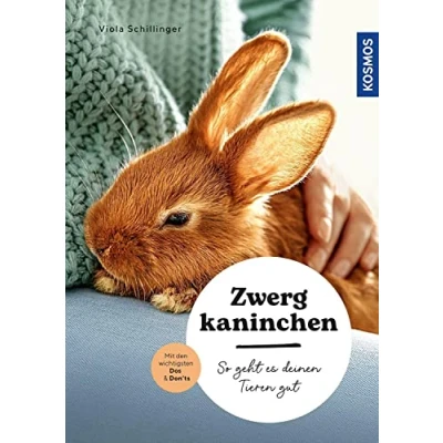 Abbildung von Zwergkaninchen: So geht es deinen Tieren gut auswählen pflegen verstehen mit den wichtigsten Dos &amp; Don’ts
