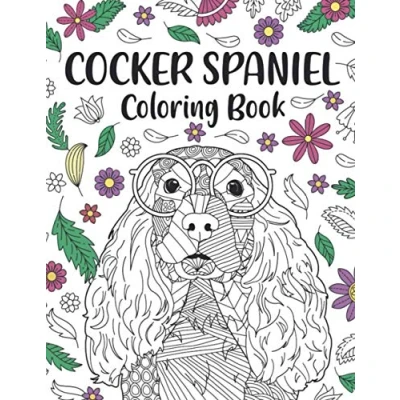 Abbildung von Cocker Spaniel Coloring Book: A Cute Adult Books for Owner, Best Gift Lovers