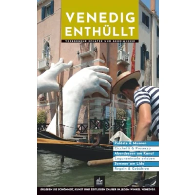 Abbildung von Venedig Enthüllt: Verborgene Schätze und Geheimnisse (Urbane Wanderlust, Band 3)