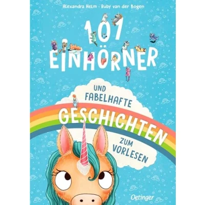Abbildung von 101 Einhörner und fabelhafte Geschichten zum Vorlesen: Zauberhaftes Vorlesebuch mit magischen für Kinder ab 4 Jahren (Wimmeliges Wissen über Wesen)