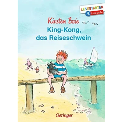 Abbildung von King Kong, das Reiseschwein: Lesestarter. 3. Lesestufe. Lustige Reise Geschichte zum Lesen lernen auf fortgeschrittenem Niveau für Kinder ab 8 Jahren
