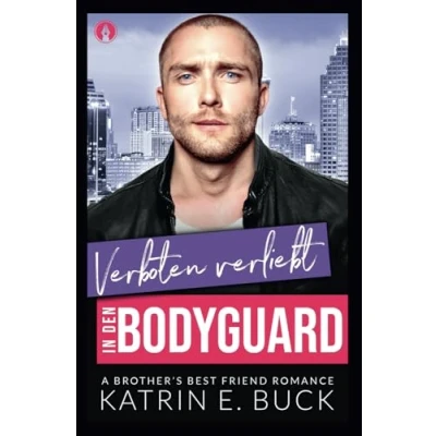 Abbildung von Verboten verliebt in den Bodyguard: A Brother&#039;s Best Friend Romance (San Antonio Billionaires, Band 14)