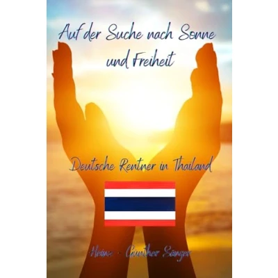 Abbildung von Auf der Suche nach Sonne und Freiheit: Deutsche Rentner in Thailand