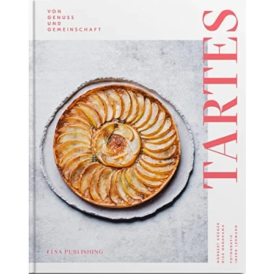 Abbildung von Tartes: Tartes. Von Genuss und Gemeinschaft. Saisonale Rezepte für jede Jahreszeit: Süß oder salzig, frisch aus dem Ofen eisgekühlt. Koch Backbuch mit Teigkunde exklusiven Food Fotos.