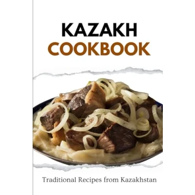 Abbildung von Kazakh Cookbook: Traditional Recipes from Kazakhstan (Asian Food)