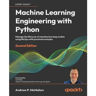 Abbildung von machine learning Engineering with Python Second Edition: Manage the lifecycle of models using MLOps practical examples