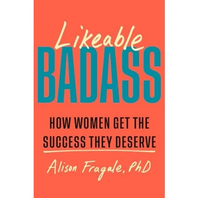 Abbildung von Likeable Badass: How Women Get the Success They Deserve