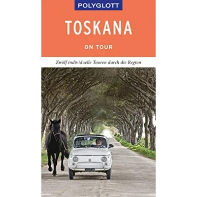 Abbildung von POLYGLOTT on tour Reiseführer Toskana: Zwölf individuelle Touren durch die Region