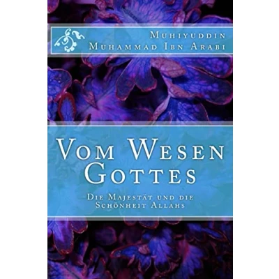 Abbildung von Vom Wesen Gottes: die Majestät und Schönheit Allahs