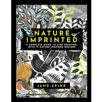 Abbildung von Nature Imprinted: A Complete Guide to Lino Printing, with 10 Designs Inspired by the Natural World