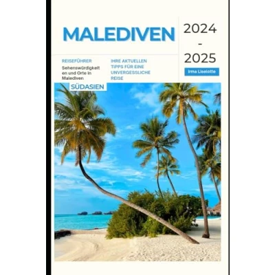 Abbildung von Malediven Reiseführer 2024 2025: Ihre aktuellen Tipps für eine unvergessliche Reise