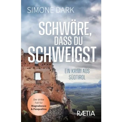 Abbildung von Schwöre, dass du schweigst: Ein Krimi aus Südtirol (Ein Fall für Magnabosco und Pasqualina: Südtirol)