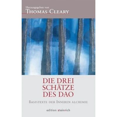 Abbildung von die Drei Schätze des Dao: Basistexte der inneren Alchimie: Über Harmonie von Körper, Geist und Seele