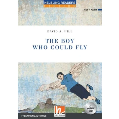 Abbildung von Helbling Readers Blue Series, Level 4 / The Boy Who Could Fly: Series (A2 /B1) (Helbling Fiction)