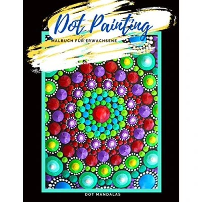 Abbildung von Dot Painting Malbuch für Erwachsene Mandalas: Frauen und Männer Dotting Vorlagen zum Ausmalen Punktmalerei Motive auf schwarzem Hintergrund