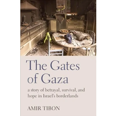 Abbildung von The Gates of Gaza: a story betrayal, survival, and hope in Israel’s borderlands
