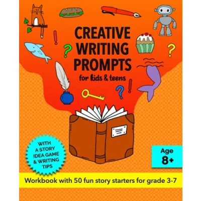 Abbildung von Creative Writing Prompts for Kids and Teens, Grades 3 7: A Fun Story Starters Workbook
