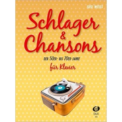 Abbildung von Schlager &amp; Chansons der 50er bis 70er Jahre: 40 Evergreens und Schlager, bearbeitet für Klavier