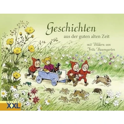 Abbildung von Geschichten aus der guten alten Zeit: mit Bildern von Fritz Baumgarten