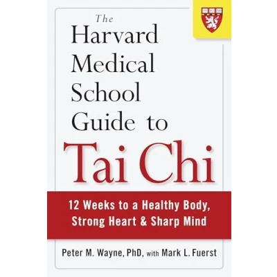 Abbildung von The Harvard Medical School Guide to Tai Chi: 12 Weeks a Healthy Body, Strong Heart, and Sharp Mind (Harvard Health Publications)