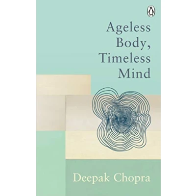 Abbildung von Ageless Body, Timeless Mind: Classic Editions (Rider Classics)