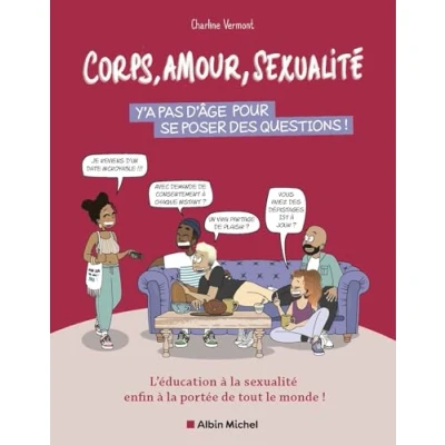 Abbildung von Corps, amour, sexualité : y&#039;a pas d&#039;âge pour se poser des questions !: L&#039;éducation à la enfin portée de tout le monde !