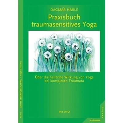 Abbildung von Praxisbuch traumasensitives Yoga: Über die heilende Wirkung von Yoga bei komplexen Traumata. Mit einem Vorwort David Emerson: ... DVDMit Emerson