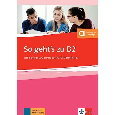 Abbildung von So geht’s zu B2: Übungsbuch passend zur neuen Prüfung 2019. Buch mit digitalen Extras