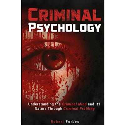Abbildung von Criminal Psychology: Understanding the Mind and Its Nature Through Profiling