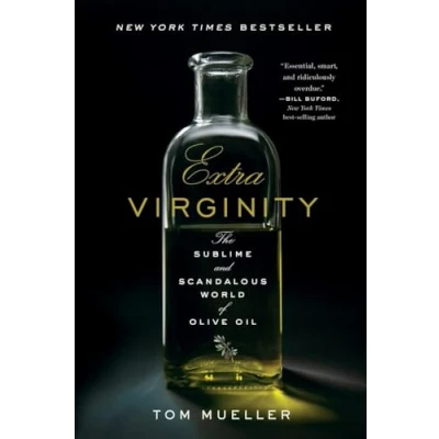 Abbildung von Extra Virginity: The Sublime and Scandalous World of Olive Oil