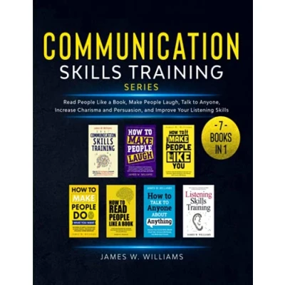 Abbildung von Communication Skills Training Series: 7 Books in 1 Read People Like a Book, Make Laugh, Talk to Anyone, Increase Charisma and Persuasion, Improve Your Listening