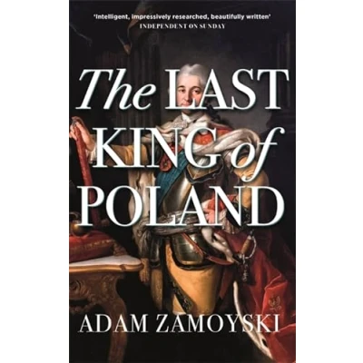 Abbildung von the Last King of Poland: One most important, romantic and dynamic figures European history