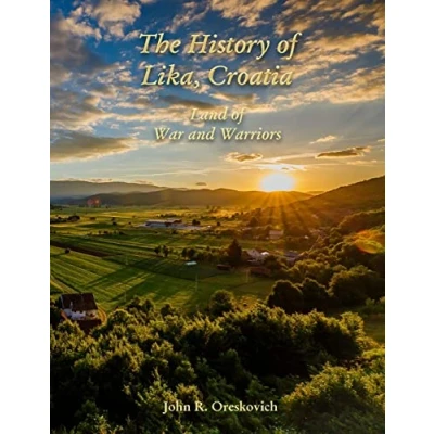 Abbildung von The History of Lika, Croatia: Land War and Warriors