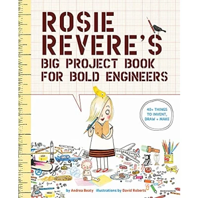 Abbildung von Rosie Revere&#039;s Big Project Book for Bold Engineers: 1 (Questioneers)