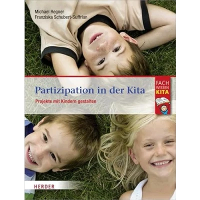 Abbildung von Partizipation in der Kita: Projekte und den Alltag demokratisch mit Kindern gestalten