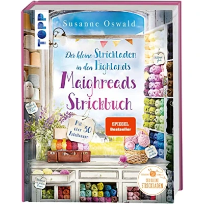 Abbildung von Der kleine Strickladen in den Highlands. Maighreads Strickbuch.: Die schönsten Strickideen zum Träumen und Wohlfühlen