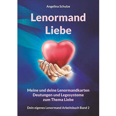 Abbildung von Lenormand Liebe: Meine und deine Lenormandkarten Deutungen Legesysteme zum Thema Liebe (Lenormand Kartenlegen lernen für Anfänger)