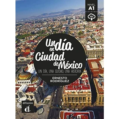 Abbildung von Un día en Ciudad de México: día, una ciudad, historia. Lektüre mit Audio Online