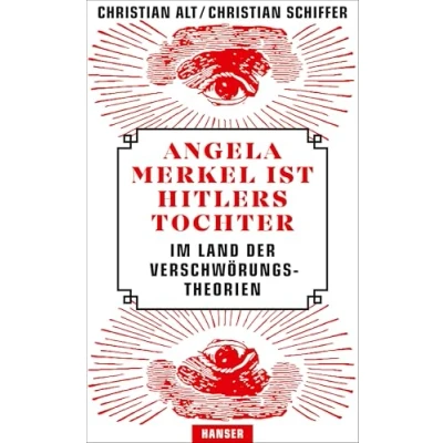 Abbildung von Angela Merkel ist Hitlers Tochter. Im Land der Verschwörungstheorien