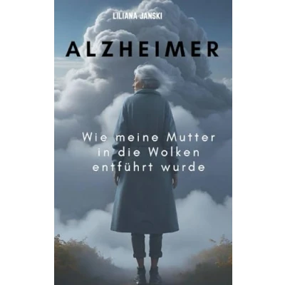 Abbildung von Alzheimer: Wie meine Mutter in die Wolken entführt wurde