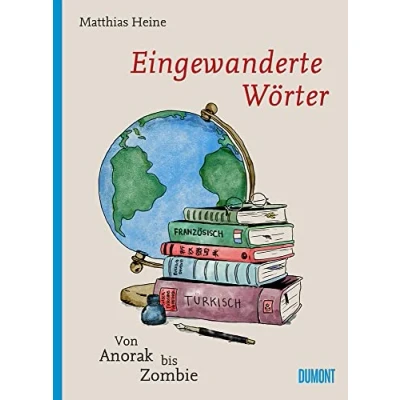 Abbildung von Eingewanderte Wörter: Von Anorak bis Zombie (Von Wörtern, Sprachen und Geschichten, Band 7)