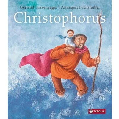 Abbildung von Christophorus: Die Legende vom Christusträger. Das Bilderbuch ab 5 Jahren