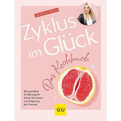 Abbildung von Zyklus im Glück Das Kochbuch: Die perfekte Ernährung für deine Hormone von Eisprung bis Periode (GU Gesundheit)