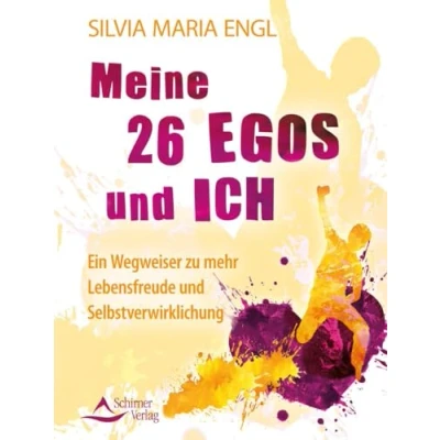Abbildung von Meine 26 Egos und ich: Ein Wegweiser zu mehr Lebensfreude Selbstverwirklichung