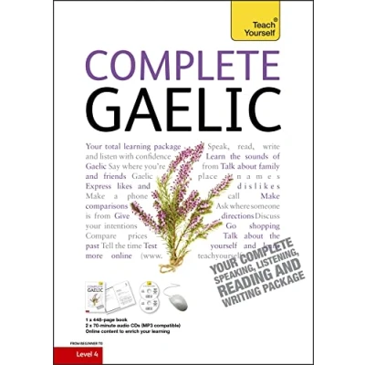 Abbildung von Complete Gaelic Beginner to Intermediate Book and Audio Course: Learn read, write, speak understand a new language with Teach Yourself: Intermediate; Level 4