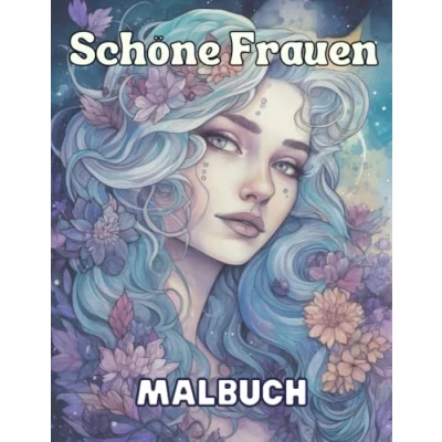 Abbildung von Schöne Frauen Malbuch für Erwachsene mit 50 einzigartigen Porträts: Entdecke die Schönheit und Eleganz der weiblichen Formen durch kreatives Ausmalen