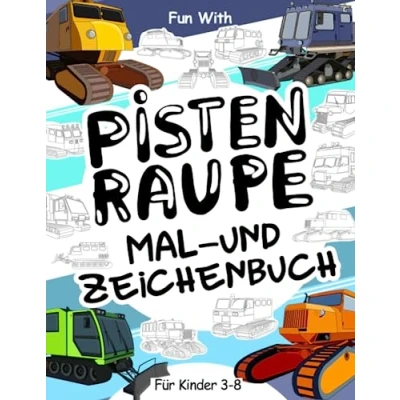 Abbildung von Pistenraupe Mal und Zeichenbuch für Kinder von 3 8 Jahren: Spaß beim Ausmalen alter moderner Pistenraupen Zeichnen ihrer Teile. Tolles Sammelbuch Kleinkinder